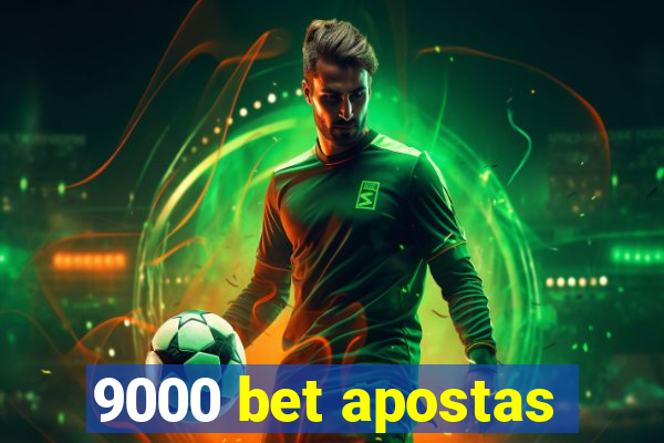 9000 bet apostas